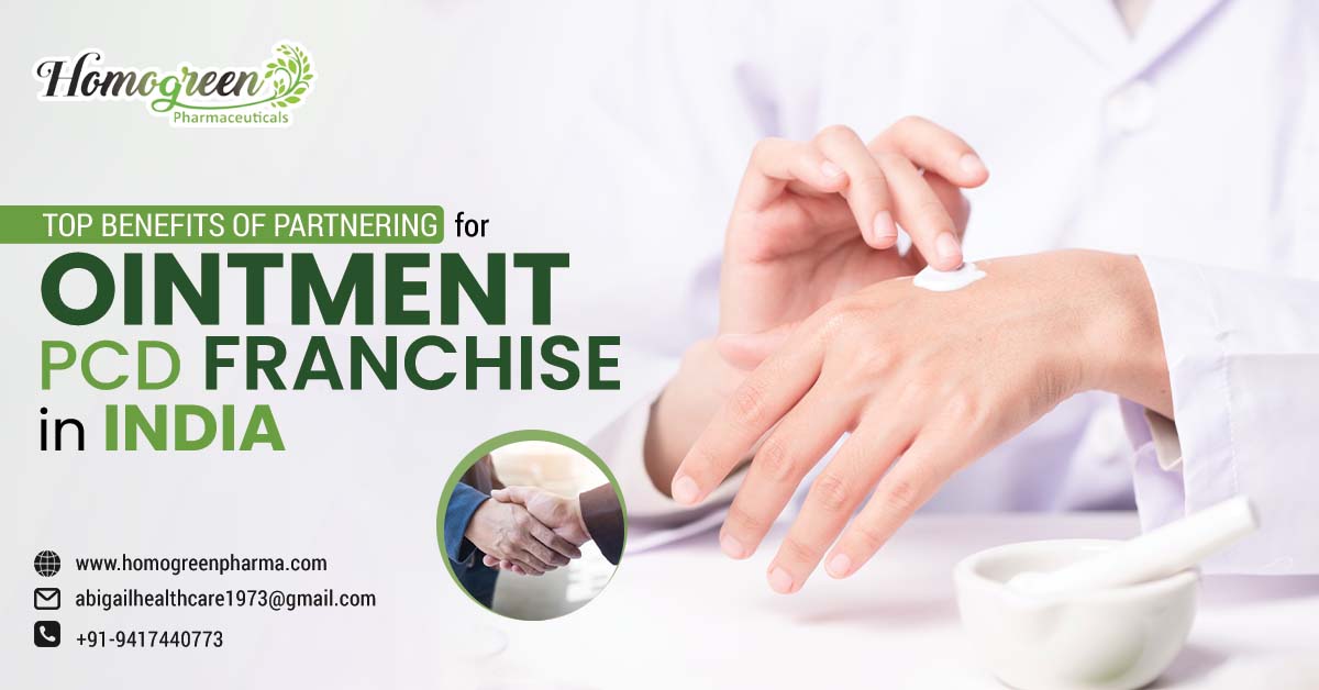Ointments PCD Franchise in India | Homegreen Pharmaceuticals